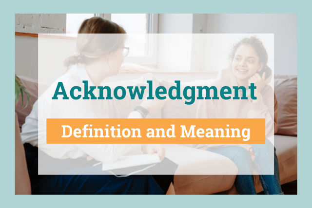 Acknowledgement: Definition, Meaning, and Examples