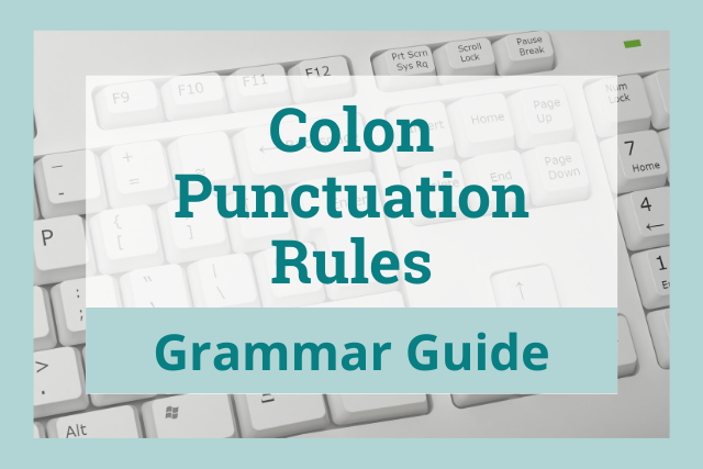 colon-punctuation-rules-grammar-guide-the-grammar-guide