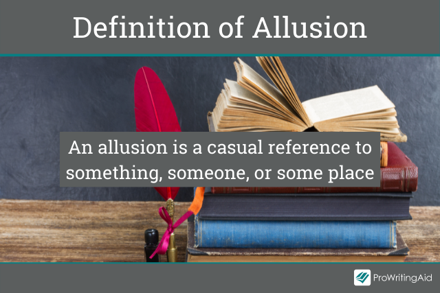 Allusions Allusion: an indirect or passing reference to some event