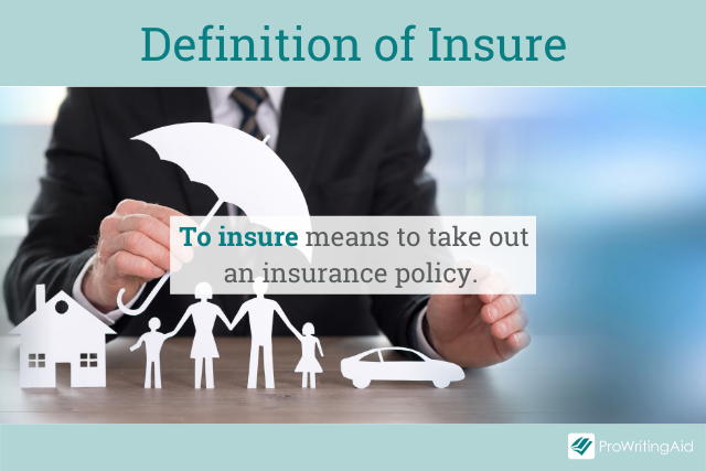 The definition of insure