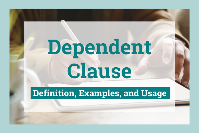 Dependent Clause: Definition, Meaning, Examples, and Usage