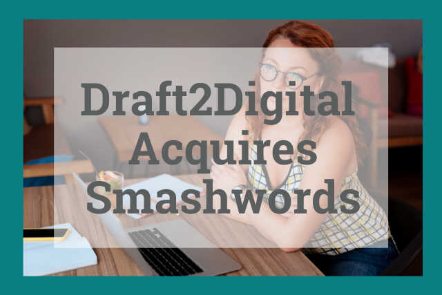 Draft2Digital Aquires Smashwords