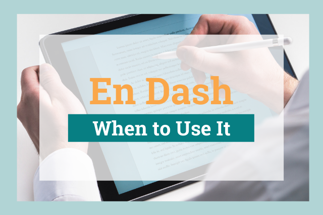 En Dash When To Use It with Examples 