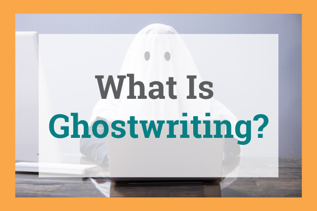 Ghostwriting: 10 Tips on How to Become a Ghostwriter