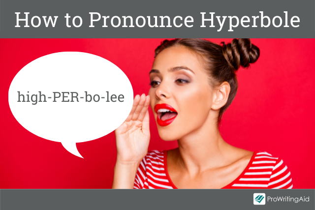 Hyperbole Examples for Writers: Definition and Examples