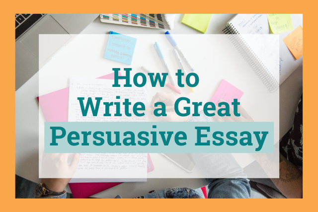 how to write a good persuasive essay