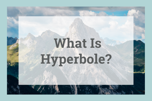 What is a hyperbole?