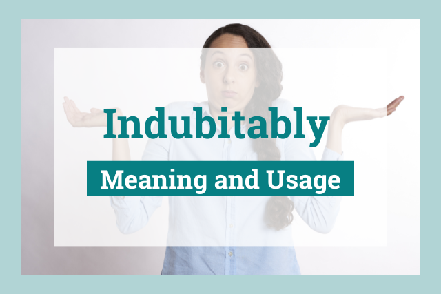 Indubitably: Definition, Meaning & Examples