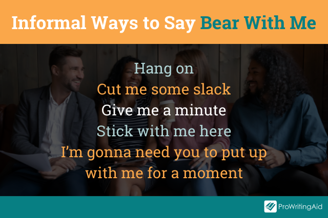 Bear with me meaning
