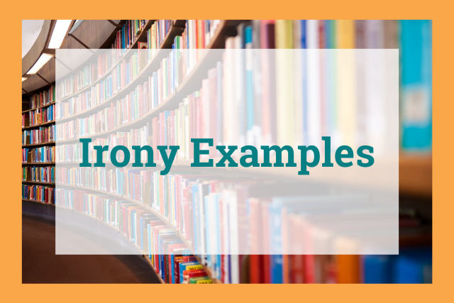 20 Irony Examples: In Literature and Real Life