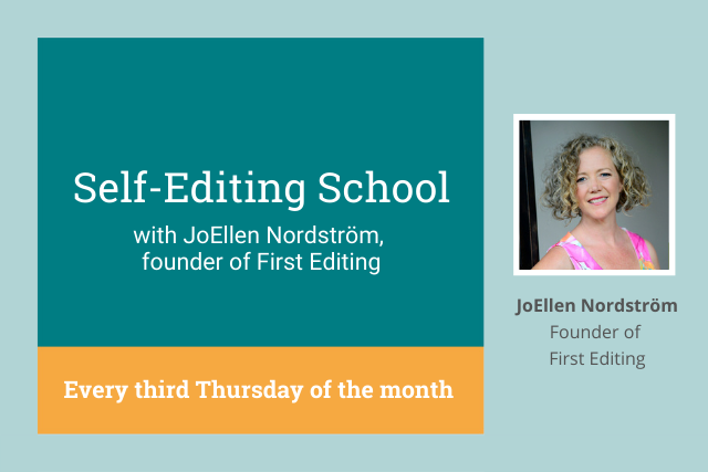 Self-Editing School: The third thursday of every month 7pm UK / 2 pm ET