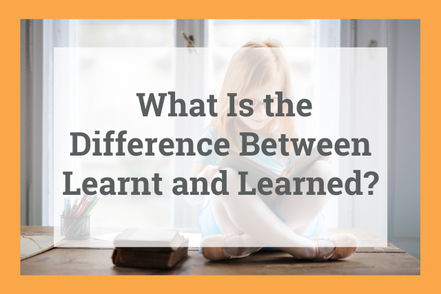 The difference between learnt and learned