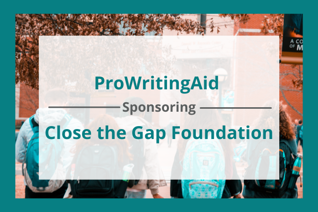 ProWritingAid is sponsoring Close the Gap Foundation