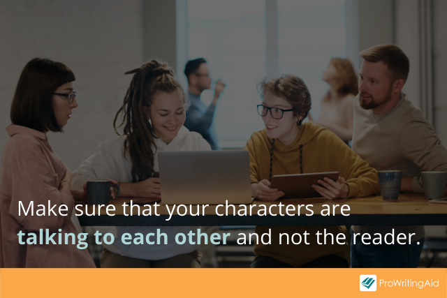 Characters sould talk to each other, not the reader