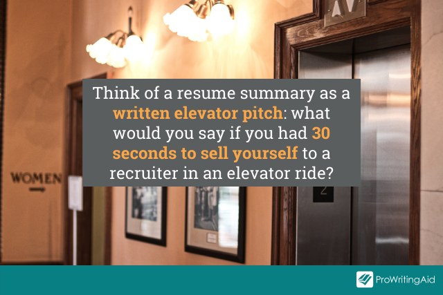 Treat your resume summary as an elevator pitch