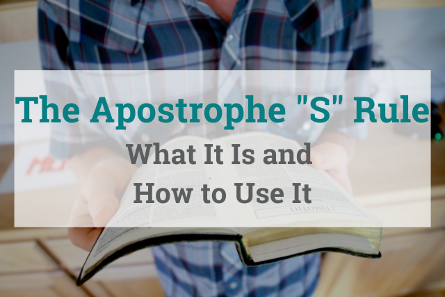 Making Words Possessive Using the Apostrophe “S” Rule
