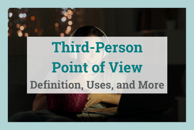 Third-Person Point of View: What It Is and How to Use It