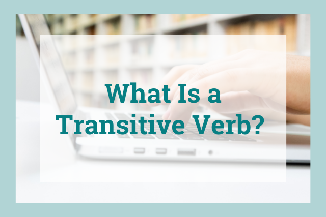 What is a transitive verb?