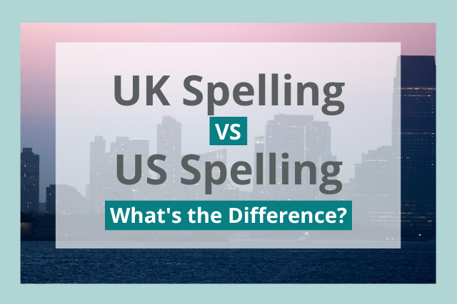 UK vs US Spelling