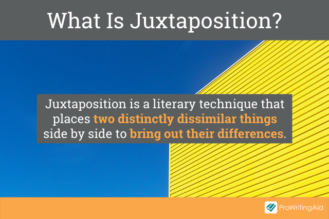 What is juxtaposition?