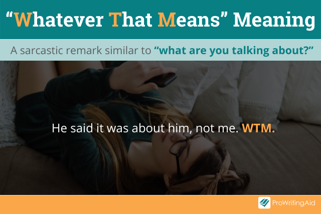 What are the various meanings of wtm and when can this expression be used?