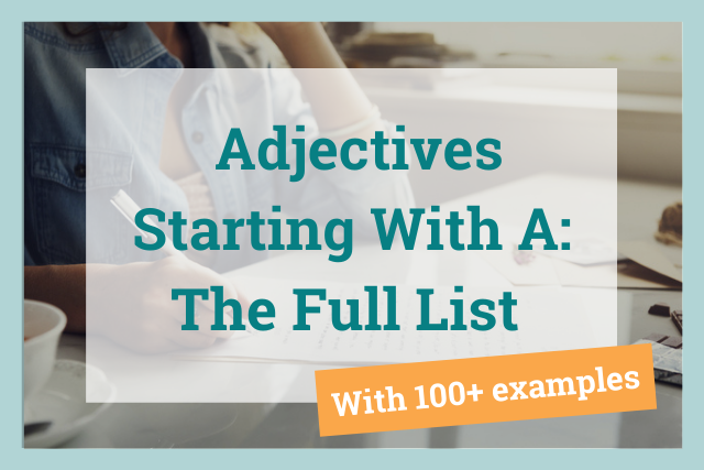 Adjectives Starting With Letter A The Full List