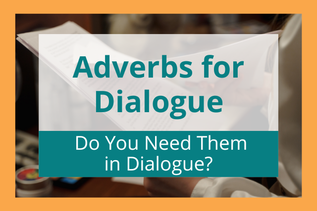 adverbs-for-dialogue-do-you-need-them-in-dialogue