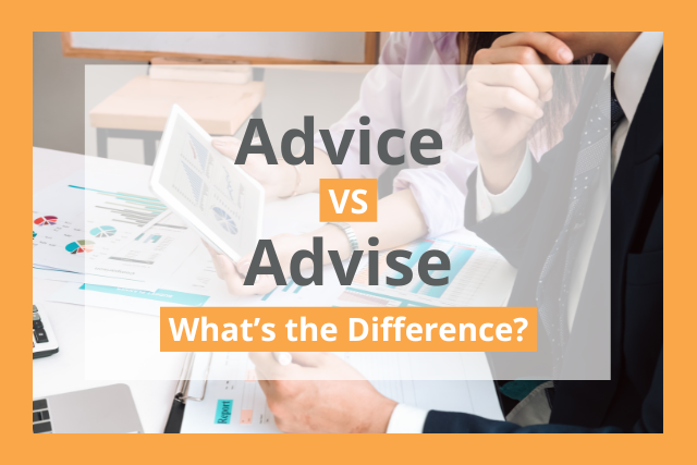 Advice vs Advise: What's the Difference?