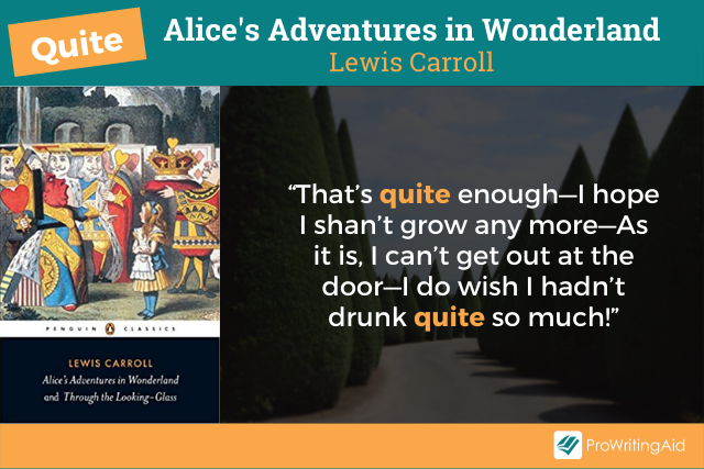 Quite quoted in Alice in Wonderland