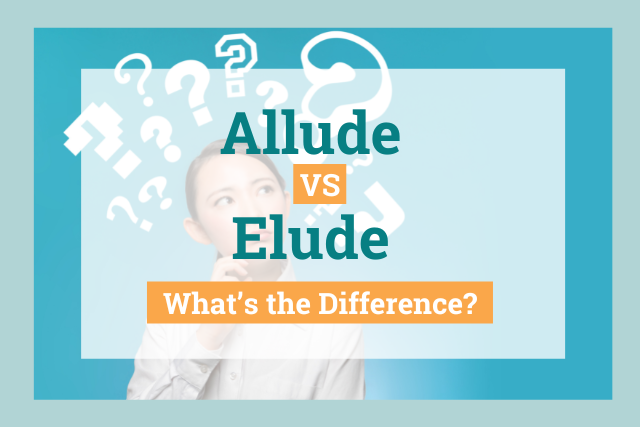 Allude vs. Elude: What’s the Difference?