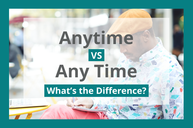 any time vs anytime