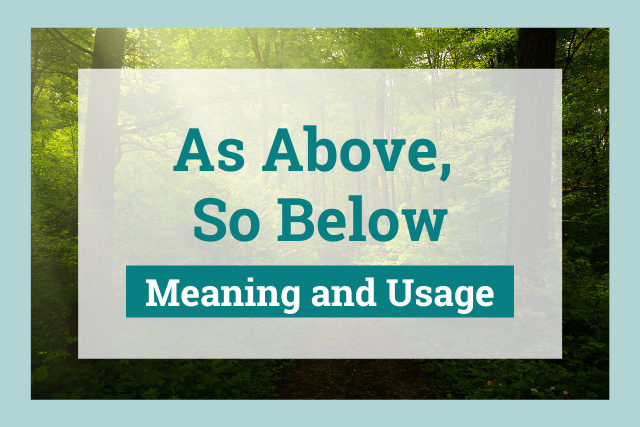 As Above, So Below: Meaning & Usage
