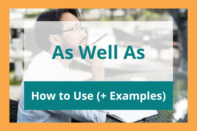 As Well As” in a Sentence: How to Use It (with Examples)