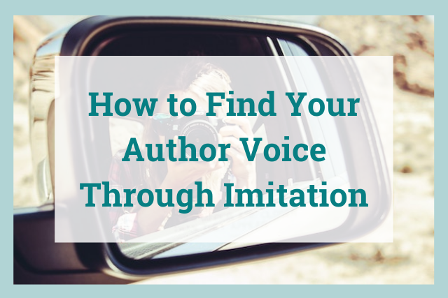 how to find your author voice through imitation