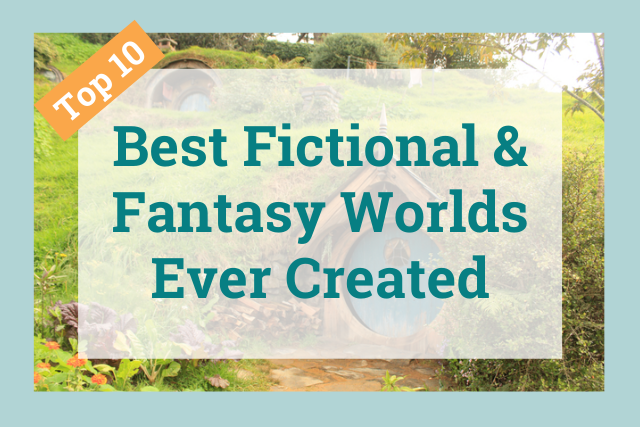 Best Fictional & Fantasy Worlds Ever Created: Our Top 10