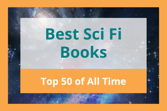 Best Sci Fi Books of All Time: Top 50 of 2022 and All Time