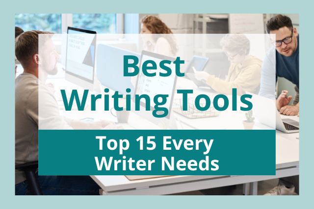 Best Writing Tools: Top 15 Every Writer Needs