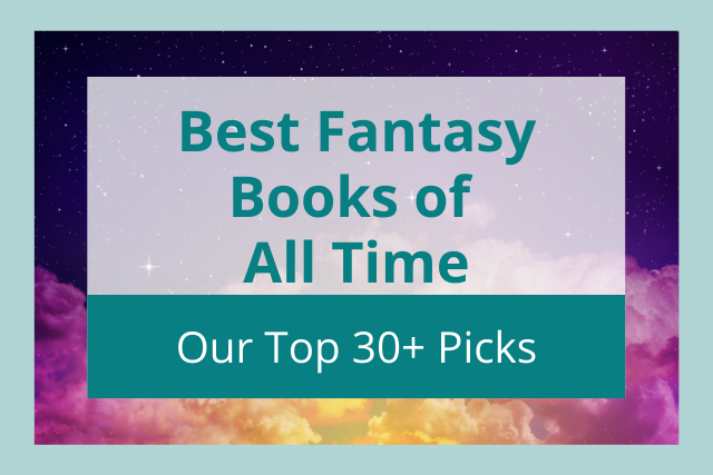 Best Fantasy Books and Novels of All Time: 30+ Top Picks