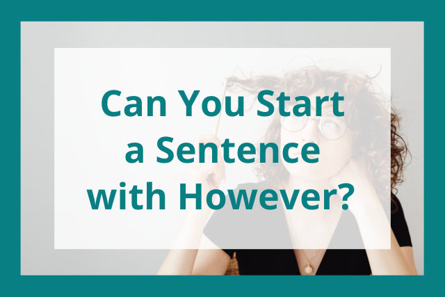 Can You Start a Sentence with However? 