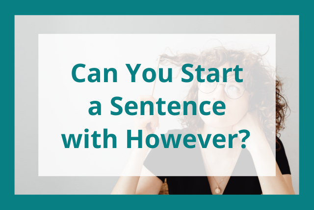 Can You Start A Sentence With However 