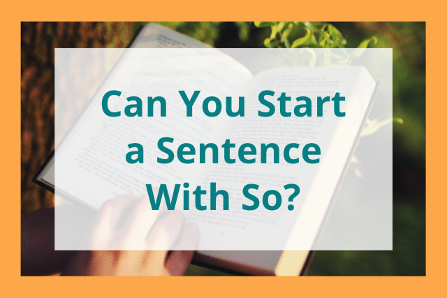 Can You Start a Sentence With So?