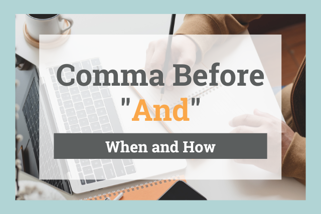 When To Use a Comma Before And