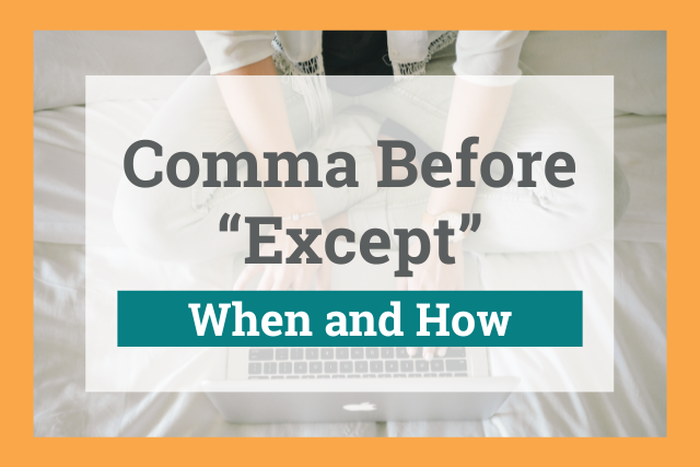 Comma Before "Except": When You Do and Don't Need One