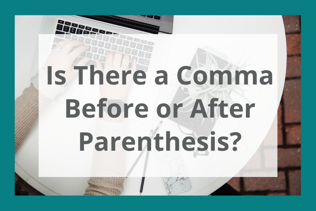 How and When To Use Parentheses ( )