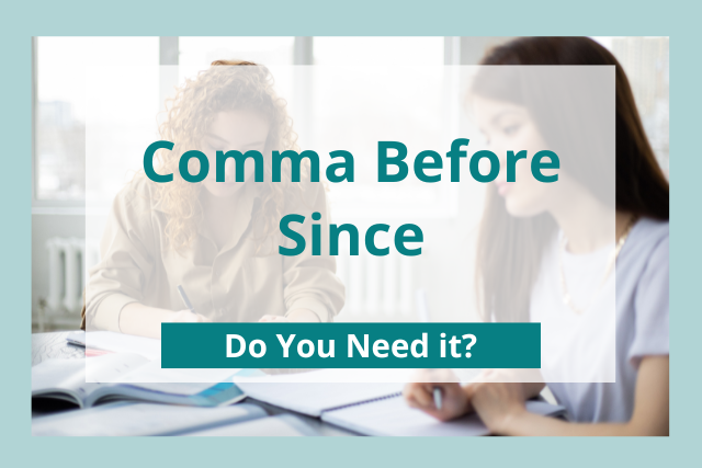 Comma Before "Since": Do You Need It?