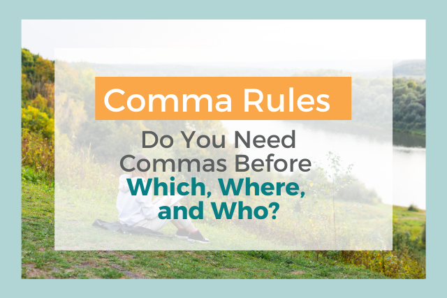 Comma Before Which, Where, and Who: When to Use It (with Examples)