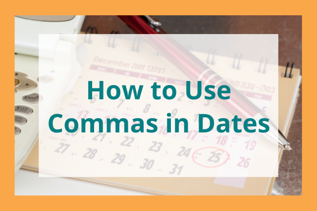 Commas In Dates Where Do Commas Go Between Month And Year Day And Month 