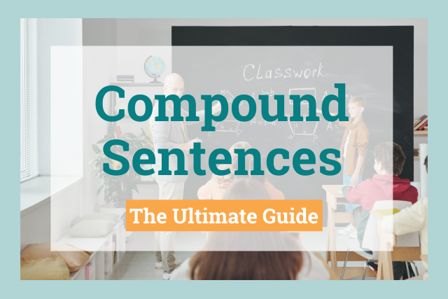 Compound Sentences: Definition & How They're Used (With Examples)