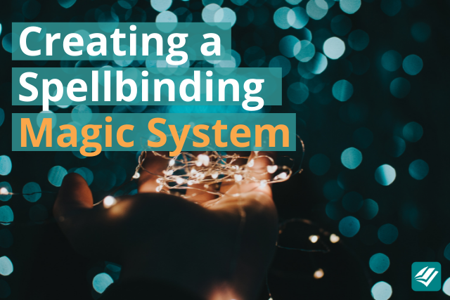 How to Build an Amazing Magic System for Your Fantasy Novel