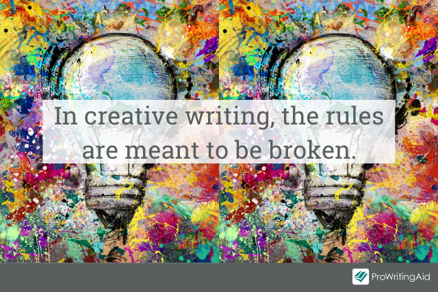 In creative writing there are no rules